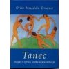 Dreamer Oriah M.: Tanec - Pohyb v rytmu svého skutečného Já (v tomto podnětném díle, které navazuje na knihu 