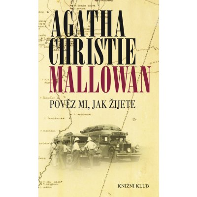 Pověz mi, jak žijete - 2. vydání - Agatha Christie Mallowan