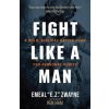 Fight Like a Man (Emeal E Z Zwayne)(Brožovaná)