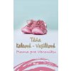 Mama pre Veroniku, 2. vydanie - Táňa Keleová-Vasilková