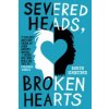 Severed Heads, Broken Hearts (Robyn Schneider)(Brožovaná)