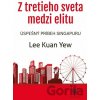 Z tretieho sveta medzi elitu - Lee Kuan Yew