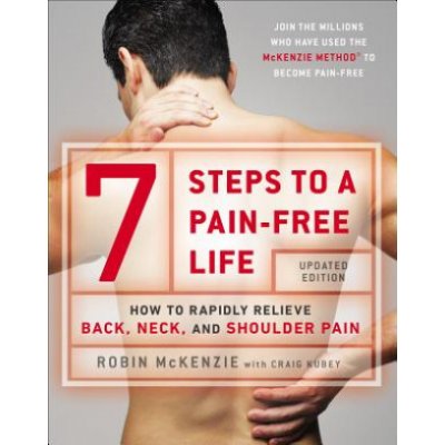 7 Steps to a Pain-Free Life - McKenzie Robin
