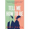 Tell Me How to Be (Neel Patel)(Brožovaná)