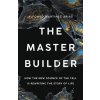 The Master Builder: How the New Science of the Cell Is Rewriting the Story of Life (Martinez Arias,Dr. Alfonso)(Pevná)