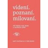 videní. poznaní. milovaní. - Gary Chapman, R. York Moore