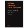 Panství ideologie a moc literatury Studie kritiky portréty 1991–2008 - Brabec Jiří