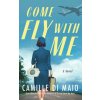 Come Fly with Me (Camille Di Maio)(Brožovaná)