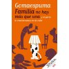 Familia no hay más que una : y el perro lo encontramos en la calle