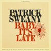 Sweany Patrick - Baby,It's Late [CD]