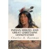 Indian Heroes and Great Chieftains (annotated) (Charles A Eastman)(Brožovaná)