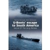 U-Boots' Escape to South America Secret of the Gray Wolves (Mariusz Borowiak,Peter Wytykowski)(Brožovaná)