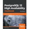 PostgreSQL 12 High Availability Cookbook (Shaun Thomas)(Brožovaná)