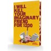 I Will Kill Your Imaginary Friend for $200