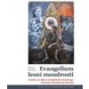 Evangelium lesní moudrosti - Hošek Pavel