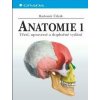 Anatomie 1 - Třetí upravené a doplněné vydání - Čihák Radomír