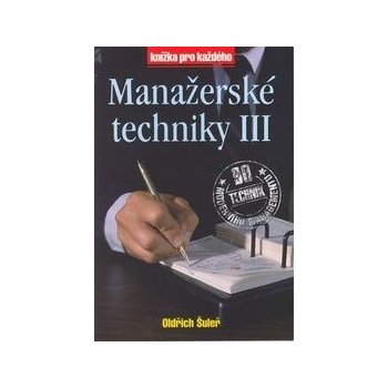 Manažerské techniky III - Oldřich Šuleř