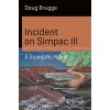 Incident on Simpac III: A Scientific Novel (Brugge Doug)
