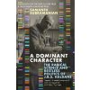 A Dominant Character - Samanth Subramanian