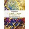 Presný výklad horoskopu: Helénska a perzská astrológia v praxi - Martin Bašták Ďurán