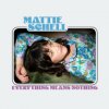 Schell Mattie - Everything Means Nothing [CD]