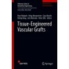 Tissue-Engineered Vascular Grafts (Beat Walpoth,Helga Bergmeister,Gary Bowlin,Deling Kong,Joris Rotmans,Peter Zilla)(Pevná)