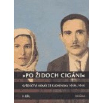 Po Židoch Cigáni I. díl - 1939 - srpen 1944 - Milena Hübschmannová