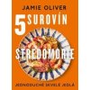 5 surovín Stredomorie - Oliver Jamie