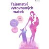 Tajemství vyrovnaných matek - Silné matk - Karella Easwaran