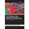 Art Therapy in the Treatment of Autism Spectrum Disorder (ASD)