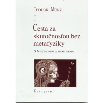 Cesta za skutočnosťou bez metafyziky - Teodor Münz