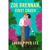 Zoe Brennan, First Crush - Laura Piper Lee