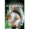 Squirrel - Curious Kids Press: Kids book about animals and wildlife, Children's books 4-6 (Curious Kids Press)(Brožovaná)