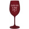 EVERY DEJ IS GUD DEJ - pohár na bordové víno 350 ml