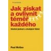 Jak získat a ovlivnit téměř každého - McGee Paul