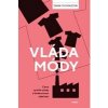 Vláda módy Cena rychlé módy a budoucnost oblečení - Thomasová Dana