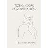 Ticho, ktoré hovorí nahlas - Barbora Capeková