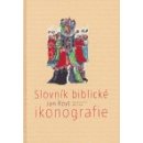 Slovník biblické ikonografie - Jan Royt