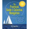 Practical Guide to Celestial Navigation (Somerville,Phil)(Pevná)