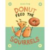 Donut Feed the Squirrels (MIKA SONG)(Pevná)