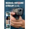 Manuál obranné střelby - Pavel Černý