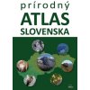 Prírodný atlas Slovenska (2. vydanie) - Daniel Kollár