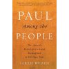 Paul Among the People: The Apostle Reinterpreted and Reimagined in His Own Time