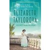 Elizabeth Taylorová - Nejslavnější milenka Hollywoodu - Juliana Weinberg