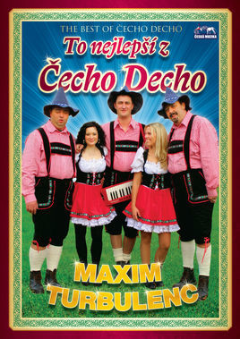 Maxim Turbulenc - To nejlepší z Čecho Decho CD