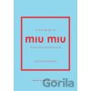 Little Book of Miu Miu - Kristen Bateman