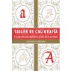 Taller de caligrafía : la introducción definitiva al arte de la escritura (Christopher Calderhead,Joaquín Tolsá Torrenova)(Brožovaná)
