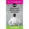 40 dôvodov, prečo som katolík