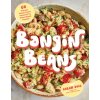Bangin' Beans: 60 Vibrant Vegan Meals Powered by Plant-Based Protein