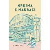 Hrdina z nádraží - Maxim Leo